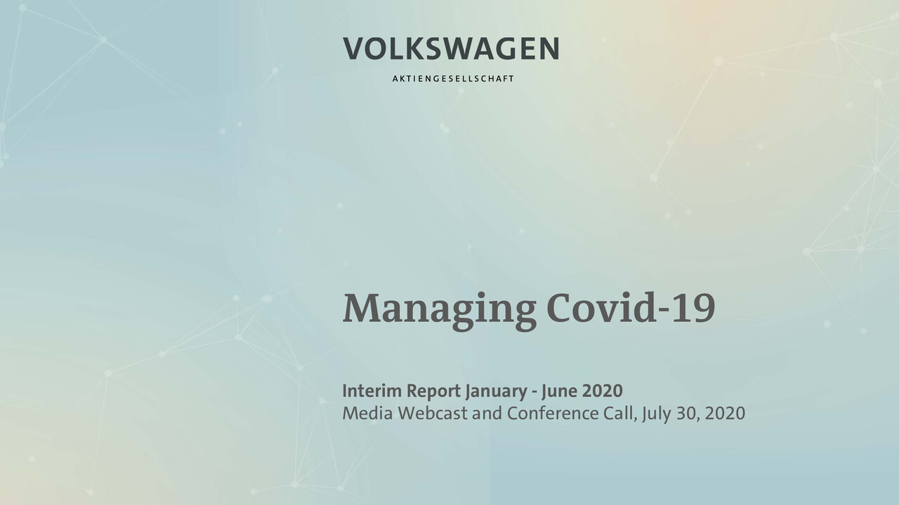 Volkswagen Konzern Präsentation - Presse Webcast und Telefonkonferenz - Halbjahresfinanzbericht 2020