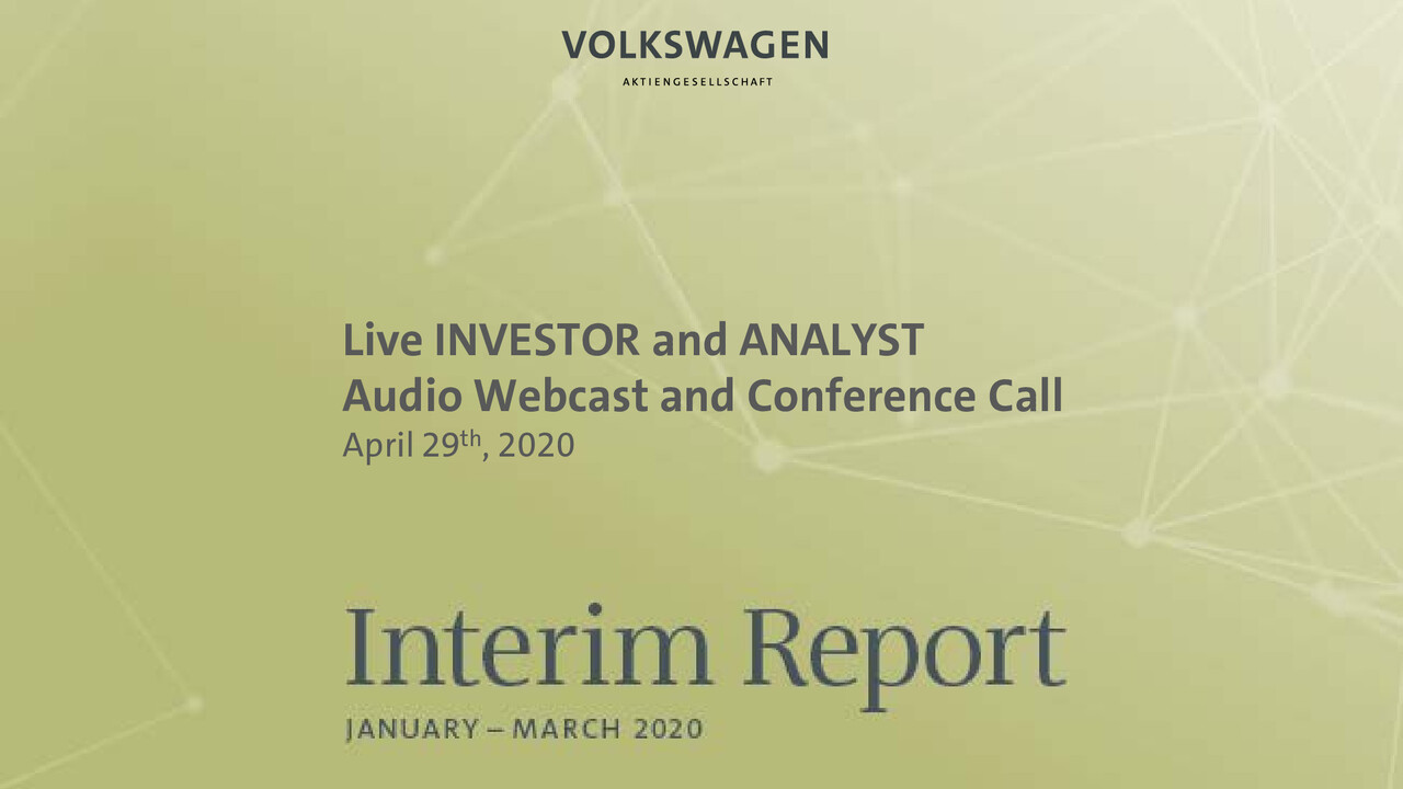 Volkswagen Konzern Präsentation - Investoren & Analysten Webcast und Telefonkonferenz - Zwischenbericht Jan - März 2020