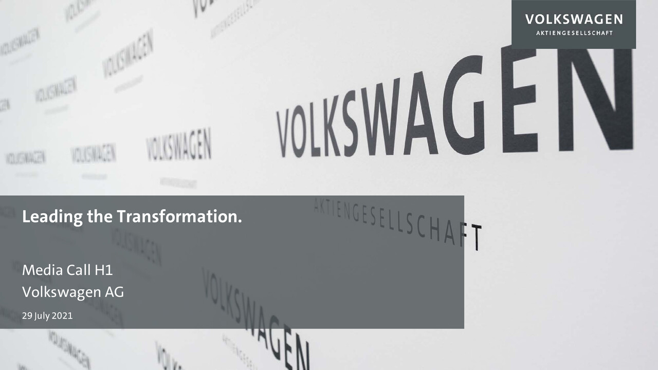 Volkswagen Konzern Präsentation - Leading the Transformation - H1 Media Call Wolfsburg, Präsentation von Dr. Herbert Diess und Dr. Arno Antlitz (Englisch)
