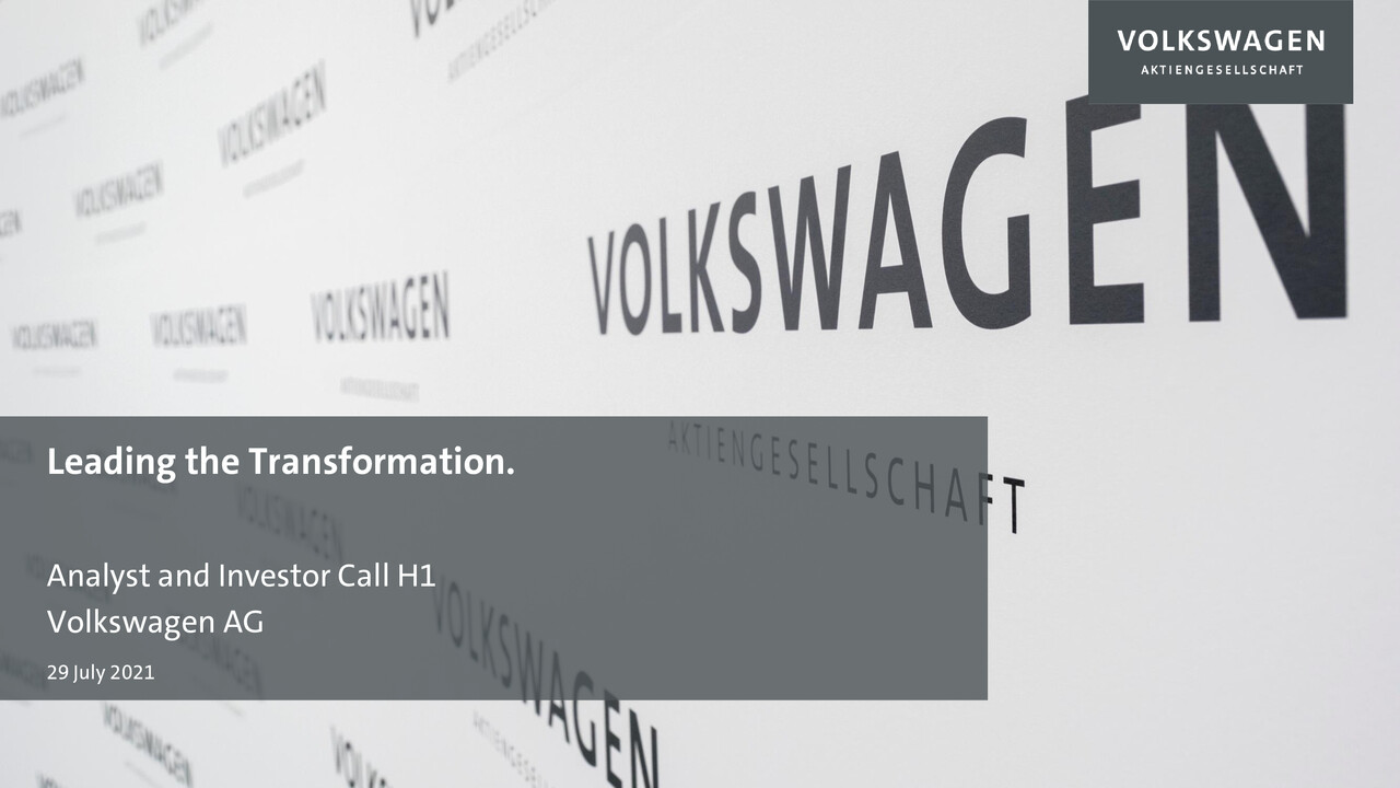 Volkswagen Konzern Präsentation - Leading the Transformation - H1 Analyst and Investor Call Wolfsburg, Präsentation von Dr. Herbert Diess and Dr. Arno Antlitz (Englisch)