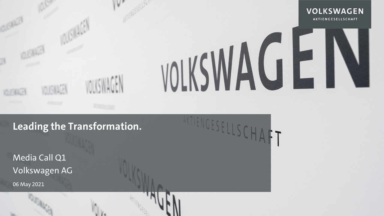 Volkswagen Konzern Präsentation - Leading the Transformation - Q1 Media Call Wolfsburg, Präsentation von Dr. Herbert Diess und Dr. Arno Antlitz (Englisch)