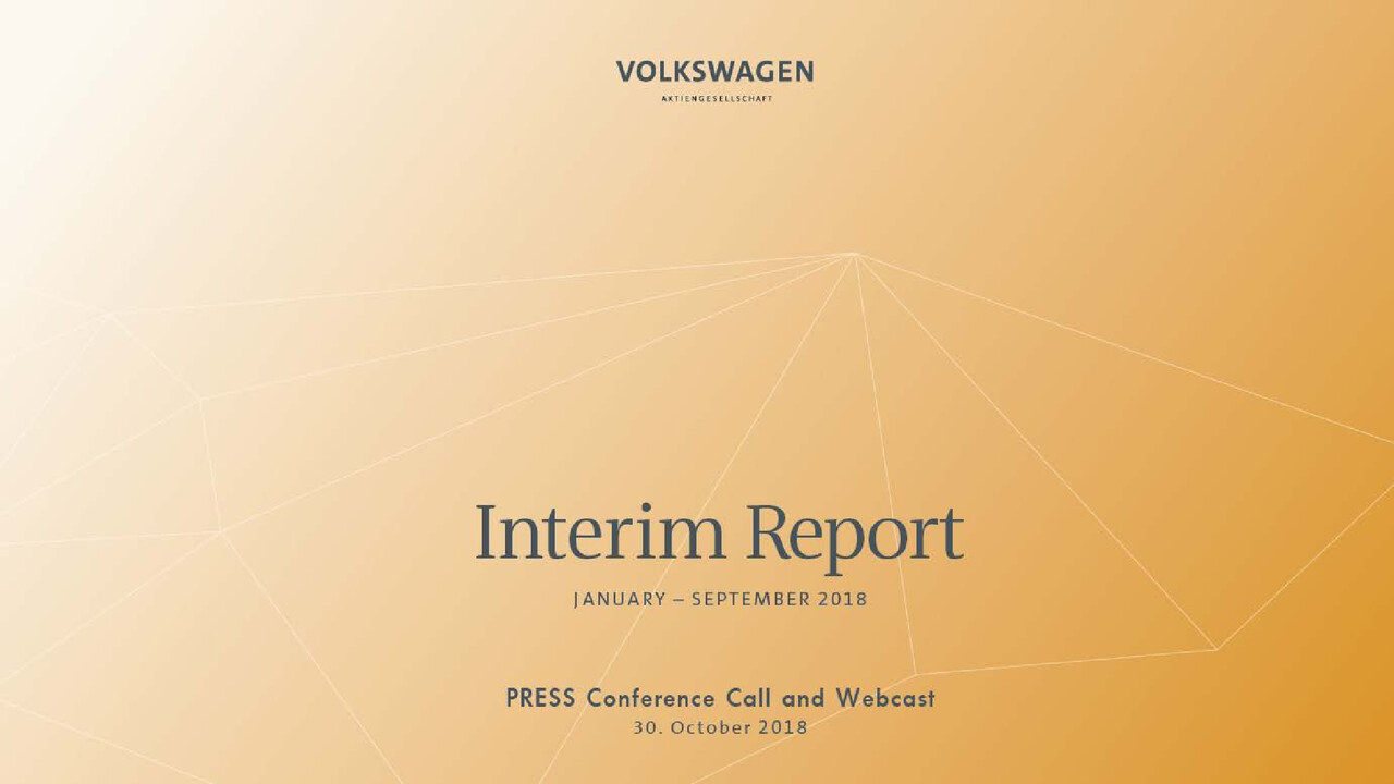 Volkswagen Konzern Präsentation - Pressekonferenz - Zwischenbericht Jan - Sept 2018. Wolfsburg, Präsentation von Frank Witter und Dr. Christian Dahlheim (Englisch)