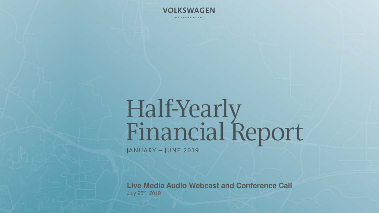 Volkswagen Group Presentation - Press Audio Webcast and Conference Call - Half-Yearly Financial Report 2019