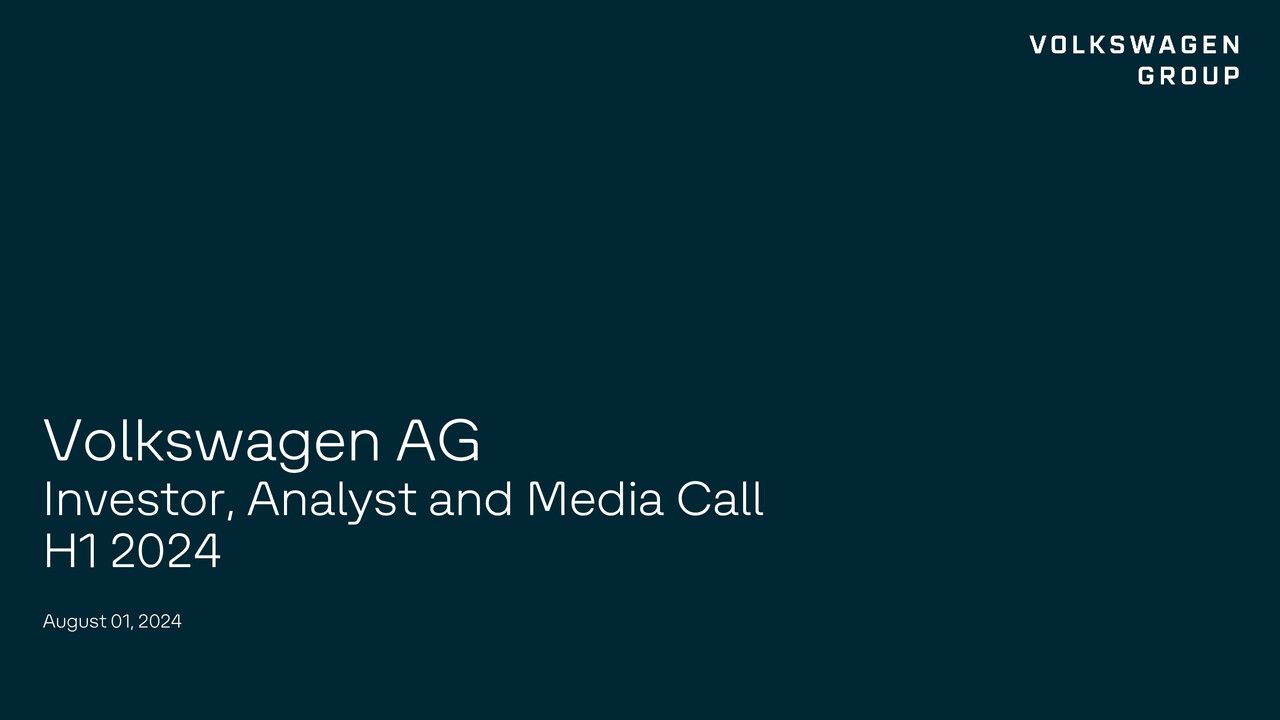 Volkswagen Group Presentation - H1 2024 Investor, Analyst and Media Call