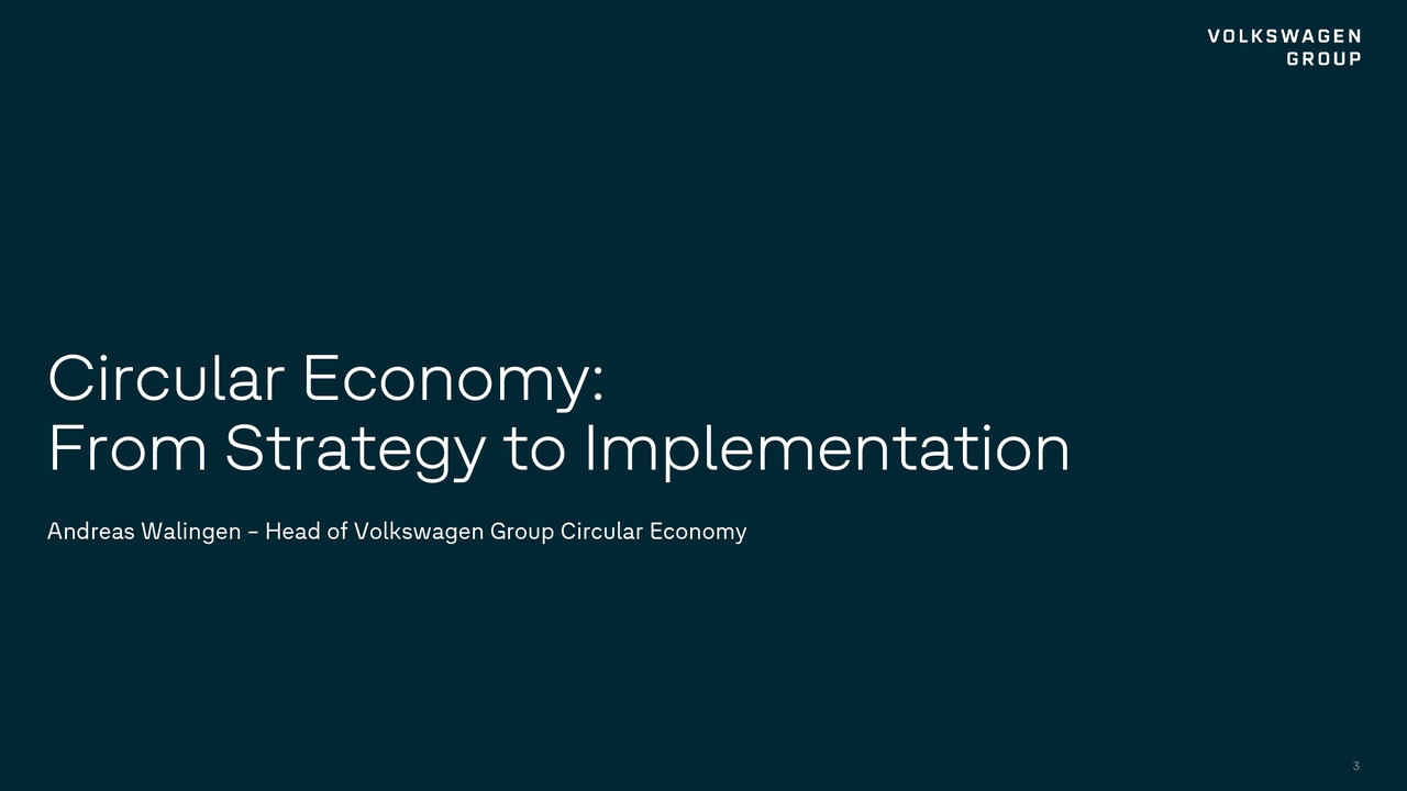 Circular Economy: From Strategy to Implementation  - Andreas Walingen (Head of Volkswagen Group Circular Economy)